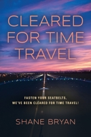 Cleared for Time Travel 1958890308 Book Cover