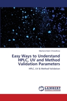 Easy Ways to Understand HPLC, UV and Method Validation Parameters: HPLC, UV & Method Validation 3659402397 Book Cover