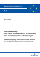 Die Verarbeitung von Daten Drittbetroffener in vernetzten und automatisierten Kraftfahrzeugen: Eine Bewertung des technologieneutralen Ansatzes der ... Recht, 6741) 3631901283 Book Cover