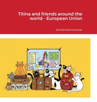Titina and friends around the world - European Union 1794830227 Book Cover