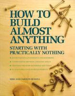 How To Build Almost Anything: Starting With Practically Nothing 0921820771 Book Cover