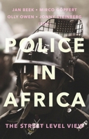 Police in Africa: The Street Level View 0190676639 Book Cover