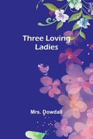 Three Loving Ladies 9357931112 Book Cover