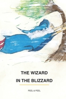 Wizard in the blizzard (Peel & Peel: Children's books) B0FKZC1416 Book Cover