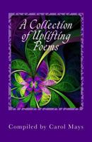 A Collection of Uplifting Poems 1537774727 Book Cover