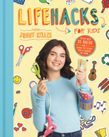 Life Hacks for Kids 132874213X Book Cover