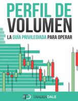 Perfil de Volumen: La Gu�a Privilegiada Para Operar 109116245X Book Cover