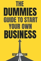 The Dummies Guide to Start Your Own Business B0CMNQ225R Book Cover