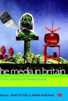 The Media in Britain: Current Debates and Developments 0312225288 Book Cover