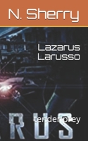 Lazarus Larusso: tender prey 1720022836 Book Cover