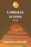 L'Oreille d'Aton: Roman (French Edition) B0F626BQVL Book Cover