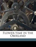 Flower-time in the Oberland 101896410X Book Cover