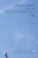 Wind, Light, and the Twenty-Year-Old Me 4991125529 Book Cover