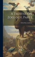 A Treatise On Zoology, Part 1 1021625523 Book Cover