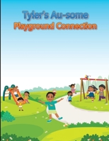 Tyler's Au-some Playground Connection B0F67RB6K8 Book Cover