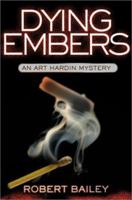 Dying Embers (Art Hardin Mystery #2) 0871319977 Book Cover
