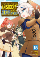 Chronicles of an Aristocrat Reborn in Another World (Manga) Vol. 15 B0GWXJ8CH8 Book Cover