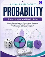 A Simple Approach to Probability – Foundations and Basic Rules (Kunlektra Probability Series) B0H1WGPRNR Book Cover