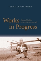 Works in Progress: Plans and Realities on Soviet Farms, 1930-1963 0300200692 Book Cover