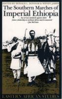 Southern Marches Of Imperial Ethiopia: Essays In History & Social Anthropology (Eastern African Studies) 0821414496 Book Cover