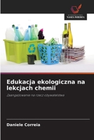Edukacja ekologiczna na lekcjach chemii 6209246613 Book Cover