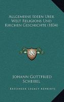 Allgemeine Ideen Uber Welt Religions Und Kirchen Geschichte (1834) 1160038929 Book Cover
