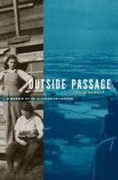 Outside Passage: A Memoir of an Alaskan Childhood 0375752404 Book Cover