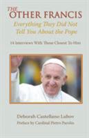 The Other Francis: Everything They Did Not Tell You About the Pope 0852449348 Book Cover