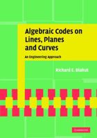 Algebraic Codes on Lines, Planes, and Curves: An Engineering Approach 0521771943 Book Cover