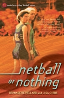 Netball or Nothing 0207199604 Book Cover