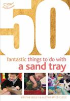 50 Fantastic Things to Do with a Sand Tray 1408159864 Book Cover