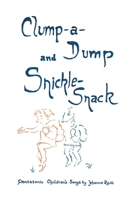 Clump-a-Dump and Snickle-Snack: Pentatonic Children's Songs 1957569115 Book Cover