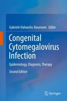 Congenital Cytomegalovirus Infection: Epidemiology, Diagnosis, Therapy 3319987690 Book Cover