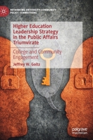 Higher Education Leadership Strategy in the Public Affairs Triumvirate: College and Community Engagement 3030380572 Book Cover