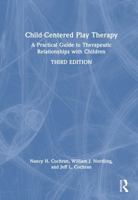 Child-Centered Play Therapy: A Practical Guide to Therapeutic Relationships with Children 1041124732 Book Cover