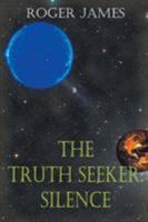 The Truth Seeker (Book Four): Silence 1642991139 Book Cover