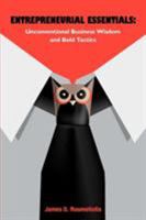 Entrepreneurial Essentials: Unconventional Business Wisdom and Bold Tactics 1770976124 Book Cover