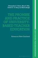 The Promise and Practice of University Teacher Education: Insights from Aotearoa New Zealand 1350212121 Book Cover