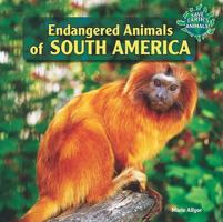 Endangered Animals of South America 1448825334 Book Cover