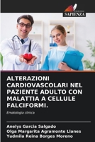 ALTERAZIONI CARDIOVASCOLARI NEL PAZIENTE ADULTO CON MALATTIA A CELLULE FALCIFORMI.: Ematologia clinica (Italian Edition) 6207588770 Book Cover
