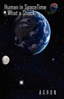 Human in Spacetime...What a Shock 1465374167 Book Cover