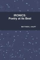 IRONICS: Poetry at its Best 1257233041 Book Cover