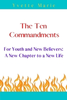 The Ten Commandments: For Youth and New Believers B08WJTQBB5 Book Cover