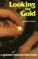 Looking for Gold: The Modern Prospector's Handbook (Prospecting and Treasure Hunting) 0811720349 Book Cover