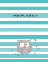 Baby daily log book: Lovely owl with blue line stripe minimal cover design baby feeding tracker for new mother keep track sleep eat diapers changing, immunizations log B083XX5FTG Book Cover