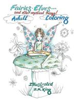 Fairies.Elves...and other mystical things!: Adult Coloring 1537152688 Book Cover