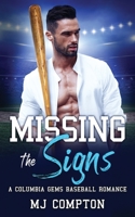 Missing the Signs: A Columbia Gems Baseball Romance 1959923013 Book Cover
