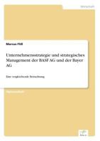 Unternehmensstrategie Und Strategisches Management Der Basf AG Und Der Bayer AG 3838669495 Book Cover