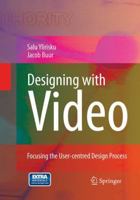 Designing with Video: Focusing the User-Centred Design Process 144716850X Book Cover