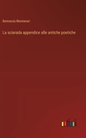 La sciarada appendice alle antiche poetiche (Italian Edition) 3386053521 Book Cover